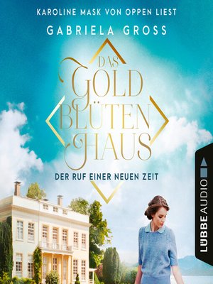 cover image of Das Goldblütenhaus--Der Ruf einer neuen Zeit--Goldblüten-Sage, Teil 1